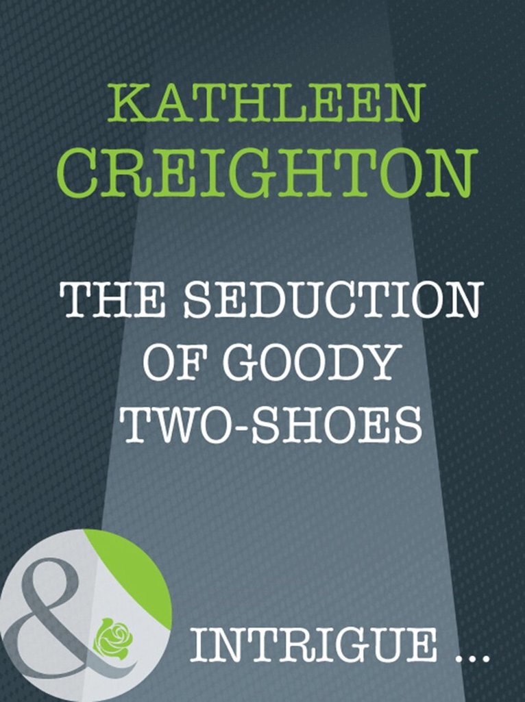 Kathleen Creighton - Seduction Of Goody Two-Shoes, E-bok