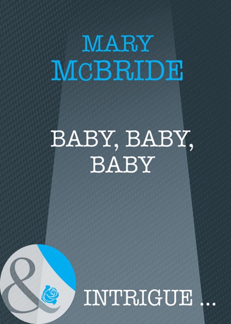 Mary McBride - Baby, Baby, Baby, E-bok