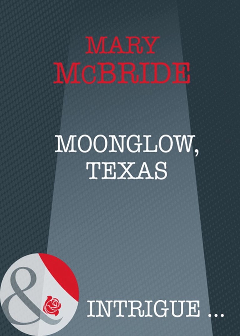 Mary McBride - Moonglow, Texas, E-bok