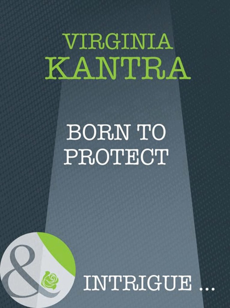 Virginia Kantra - Born To Protect, E-bok