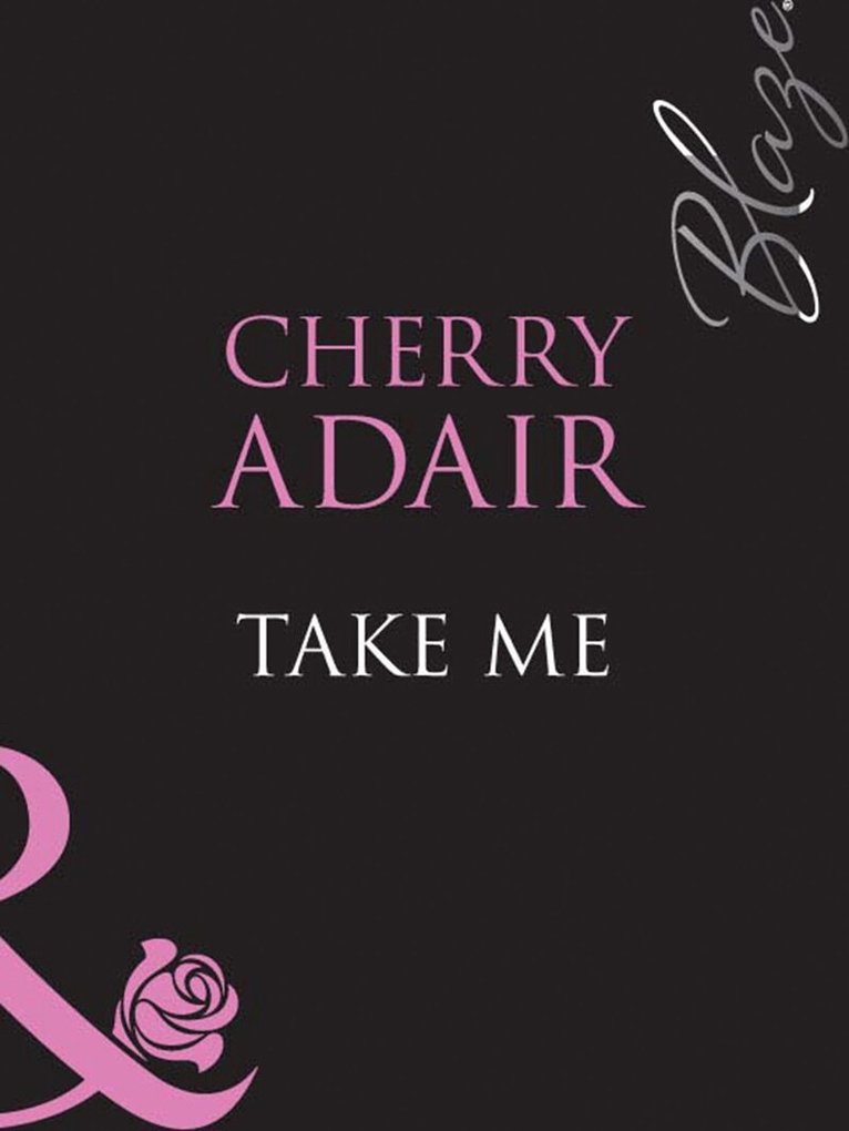 Cherry Adair - Take Me, E-bok