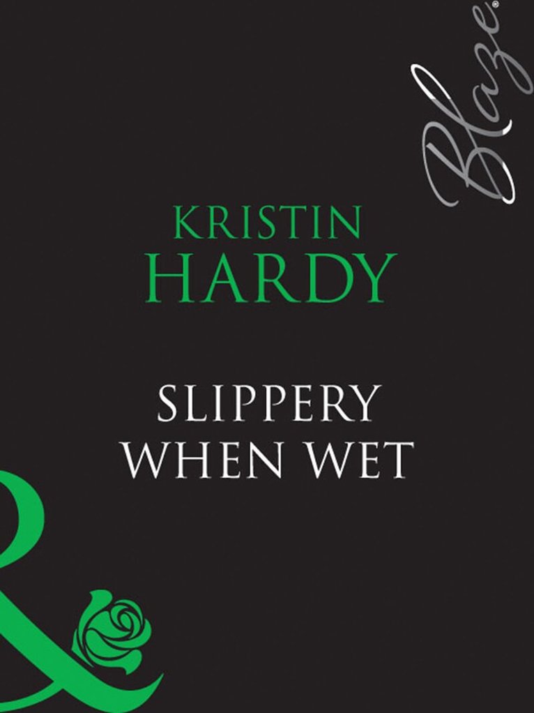 Kristin Hardy - Slippery When Wet, E-bok