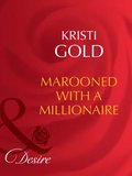 Marooned With A Millionaire (Mills & Boon Desire)