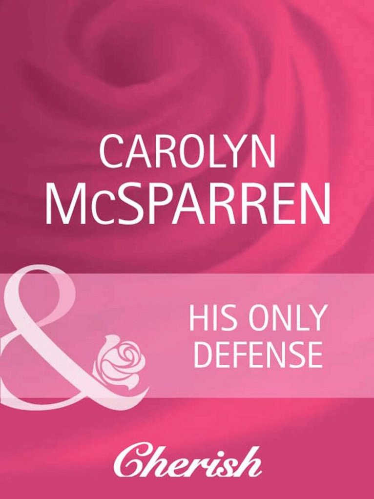 Carolyn McSparren - His Only Defense, E-bok
