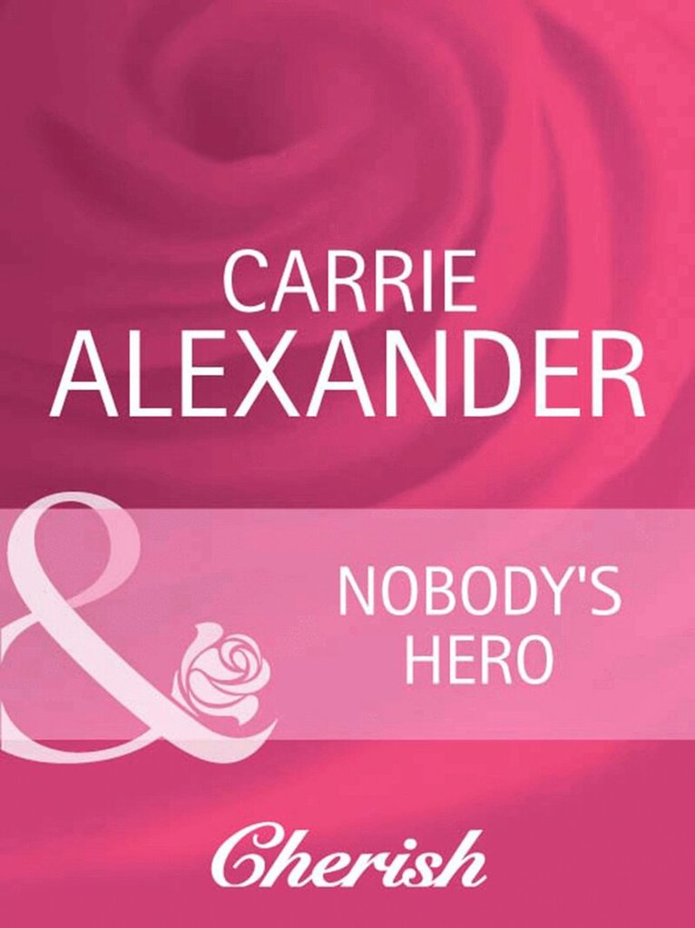 Carrie Alexander - Nobody's Hero, E-bok