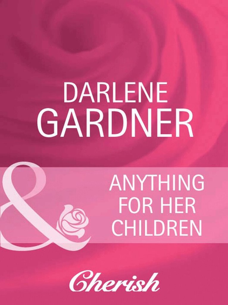Darlene Gardner - Anything for Her Children, E-bok