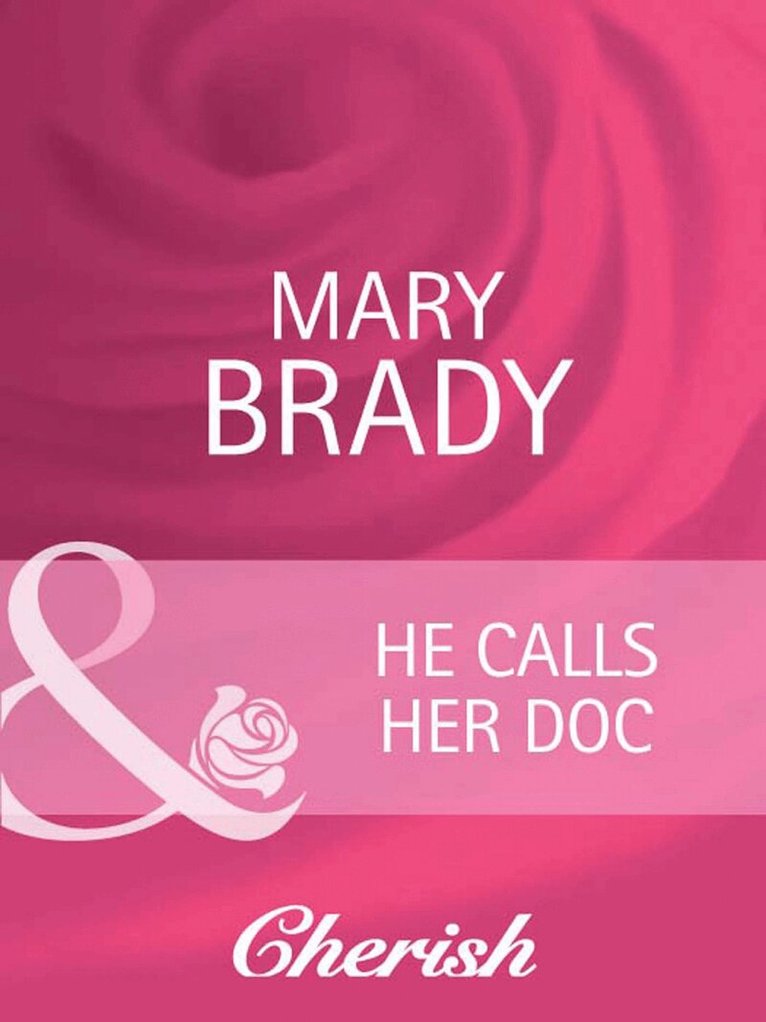 Mary Brady - He Calls Her Doc, E-bok