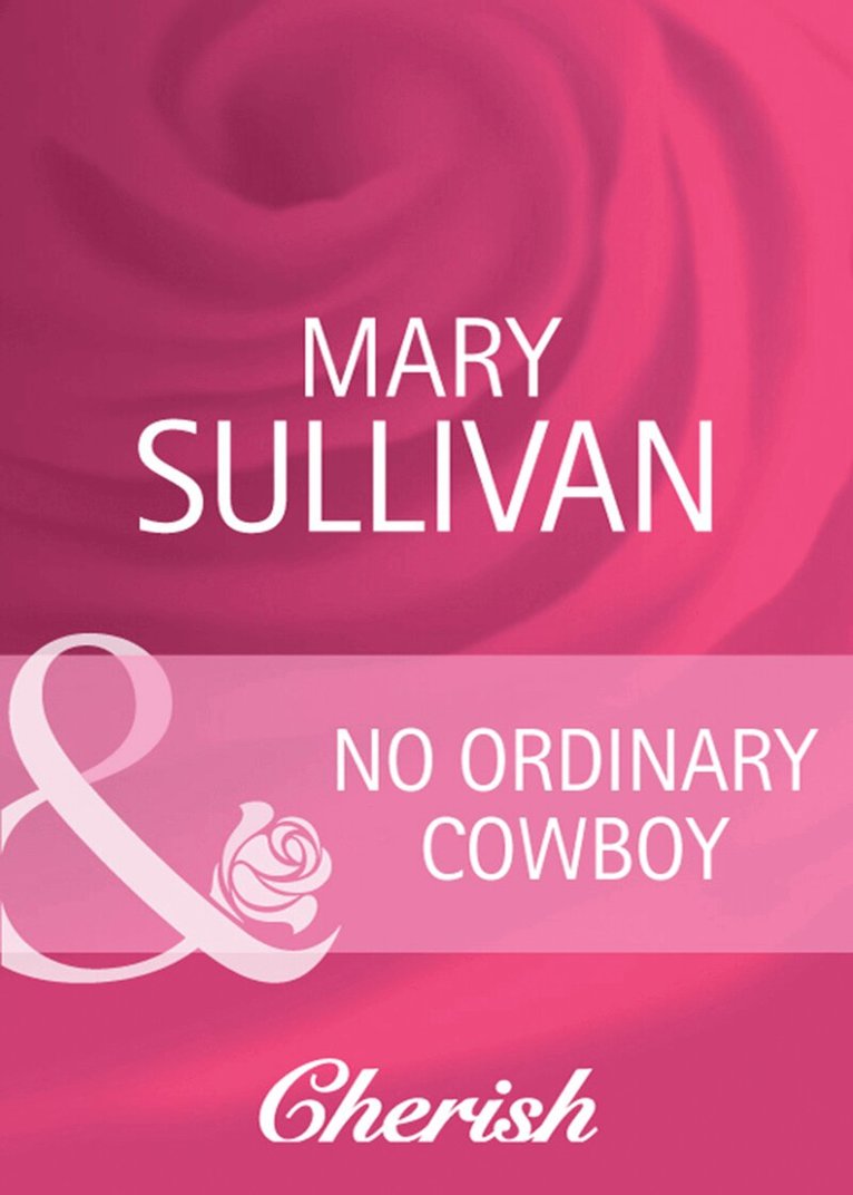 Mary Sullivan - No Ordinary Cowboy, E-bok