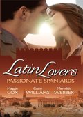Latin Lovers: Passionate Spaniards: The Spaniard's Marriage Demand / Kept by the Spanish Billionaire / The Spanish Doctor's Convenient Bride