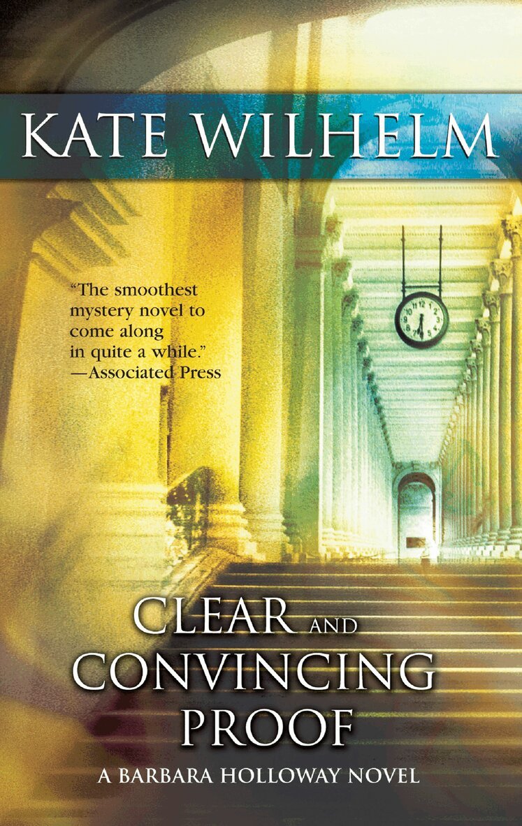Kate Wilhelm - Clear And Convincing Proof, E-bok