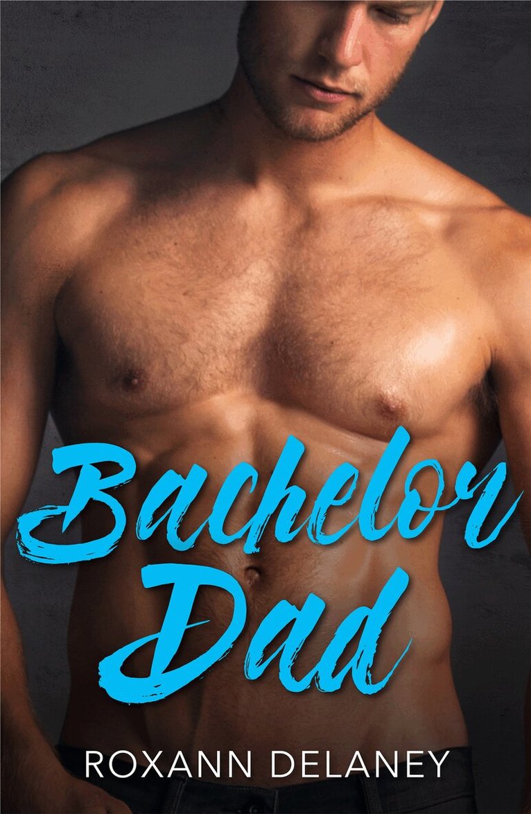 Roxann Delaney - Bachelor Dad, E-bok