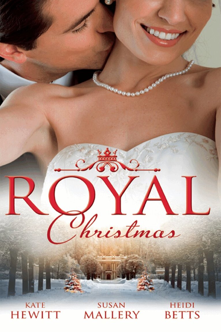 Kate Hewitt, Susan Mallery, Heidi Betts - Royal Christmas, E-bok