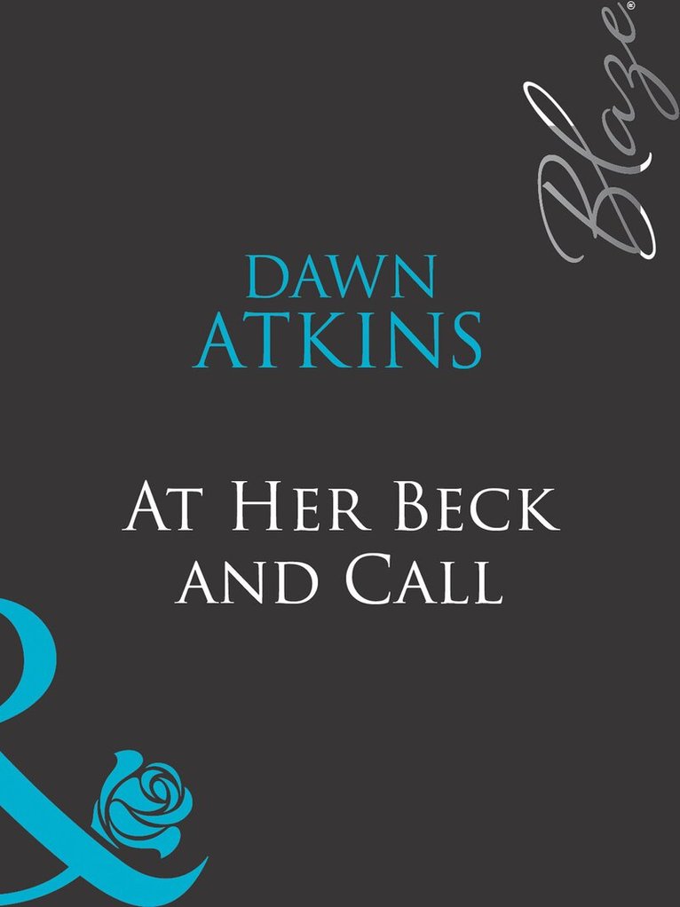 Dawn Atkins - At Her Beck And Call, E-bok