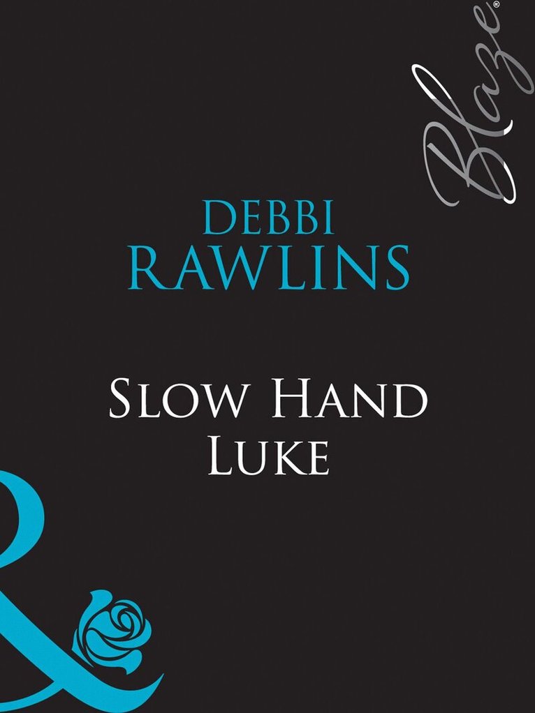Debbi Rawlins - Slow Hand Luke, E-bok