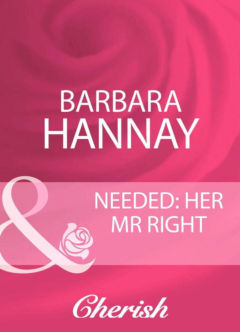 Barbara Hannay - Needed: Her Mr Right, E-bok