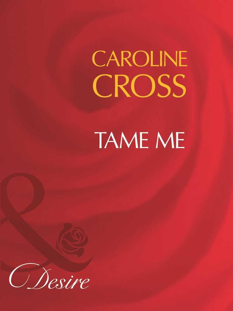 Caroline Cross - Tame Me, E-bok
