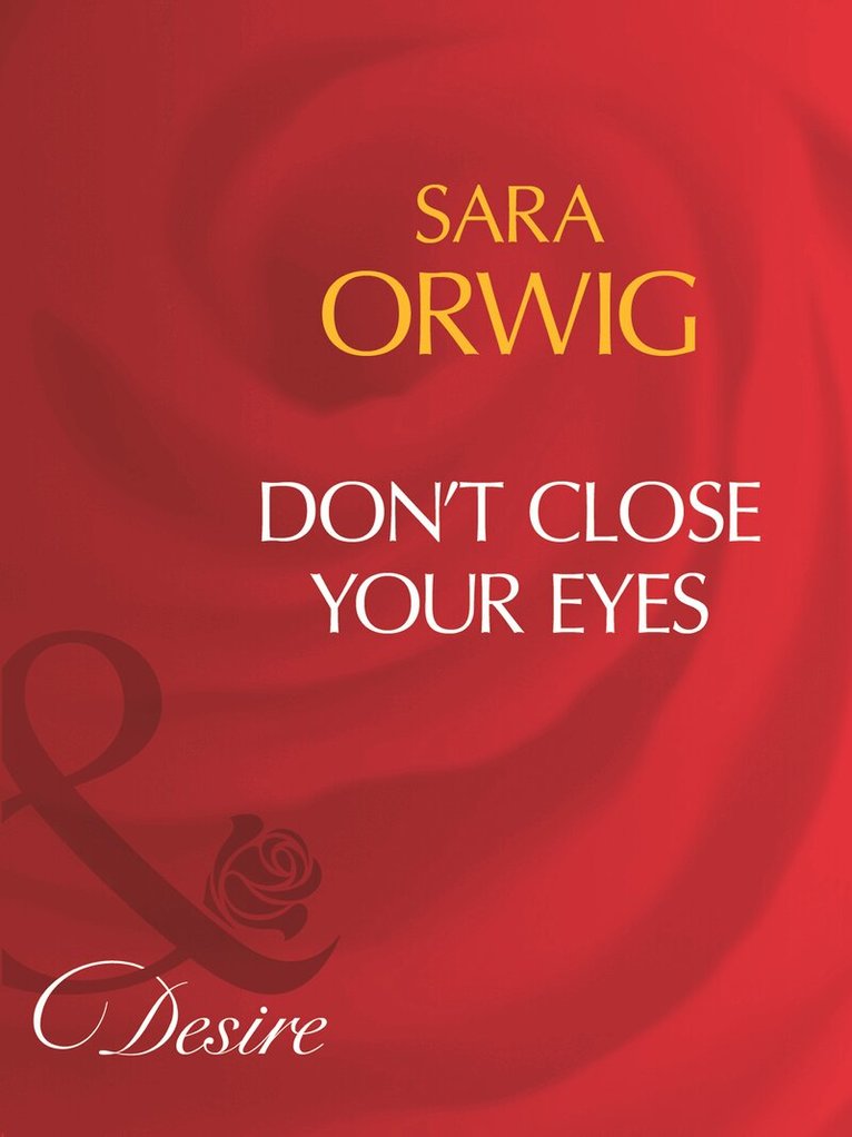 Sara Orwig - Don't Close Your Eyes, E-bok. Tillgänglighet: Lägg i varukorg