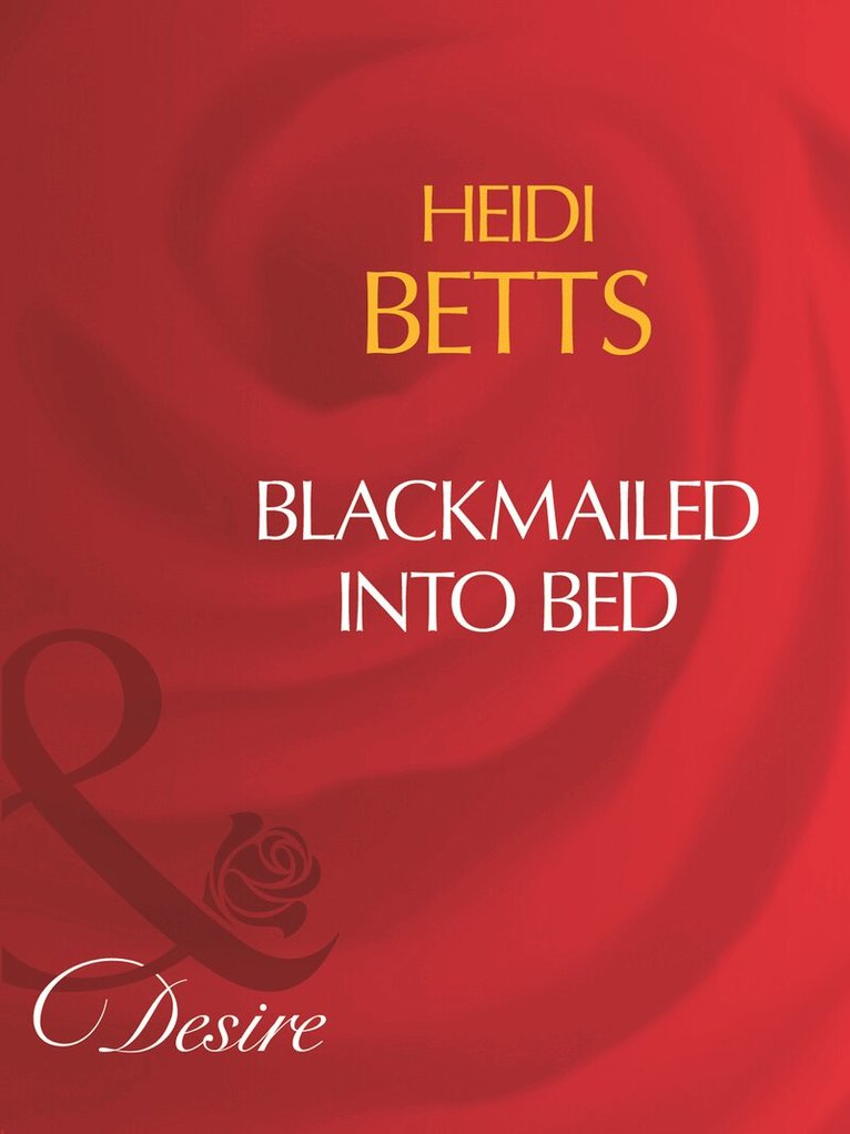 Heidi Betts - Blackmailed Into Bed, E-bok