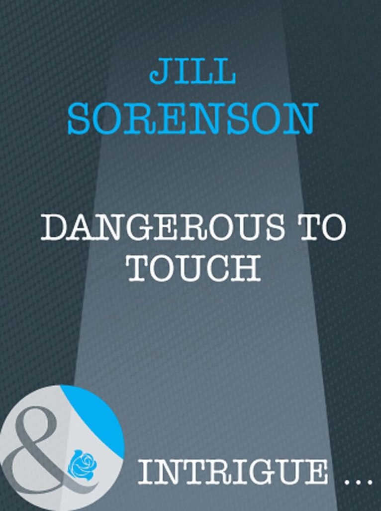 Jill Sorenson - Dangerous to Touch, E-bok