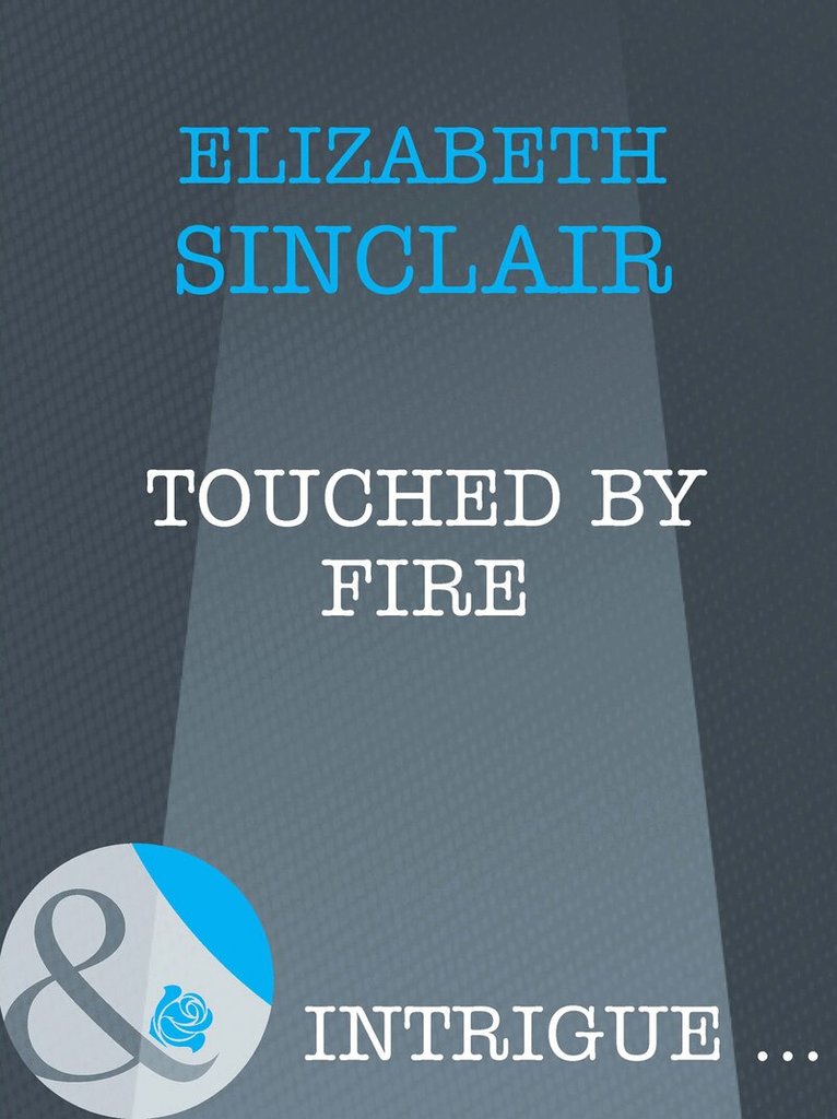 Elizabeth Sinclair - Touched By Fire, E-bok