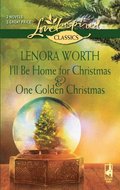 I'll Be Home for Christmas and One Golden Christmas: I'll Be Home For Christmas / One Golden Christmas (Mills & Boon Love Inspired)