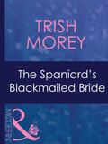Spaniard's Blackmailed Bride (Mills & Boon Modern) (Bedded by Blackmail, Book 17)