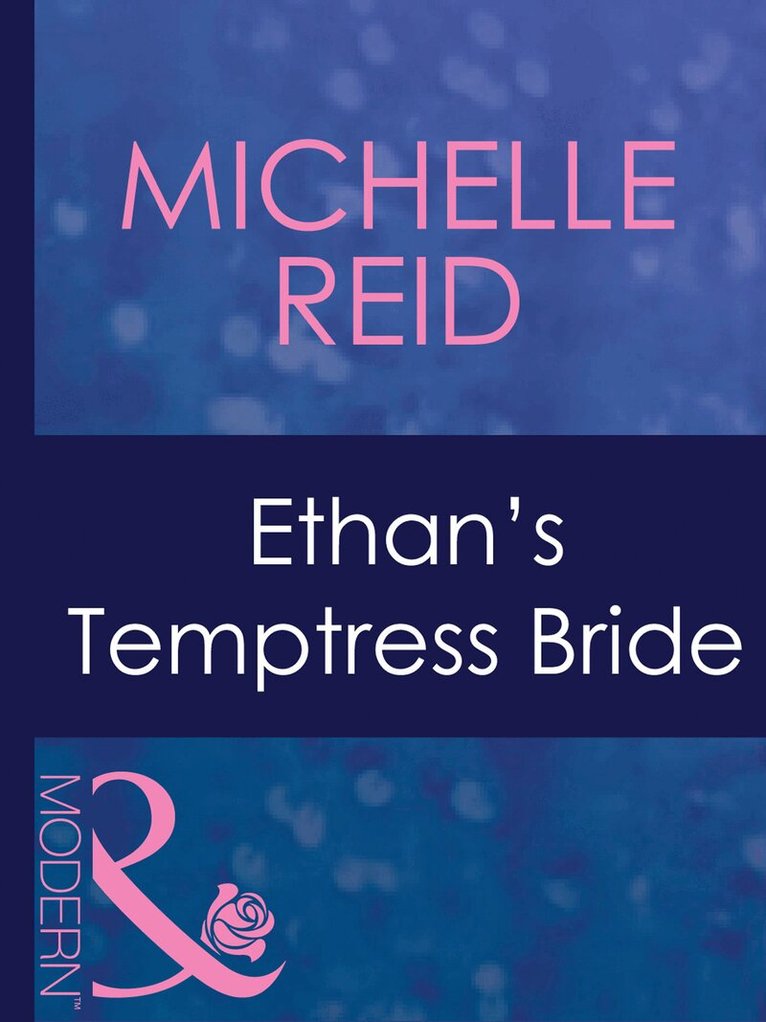 Michelle Reid - Ethan's Temptress Bride, E-bok