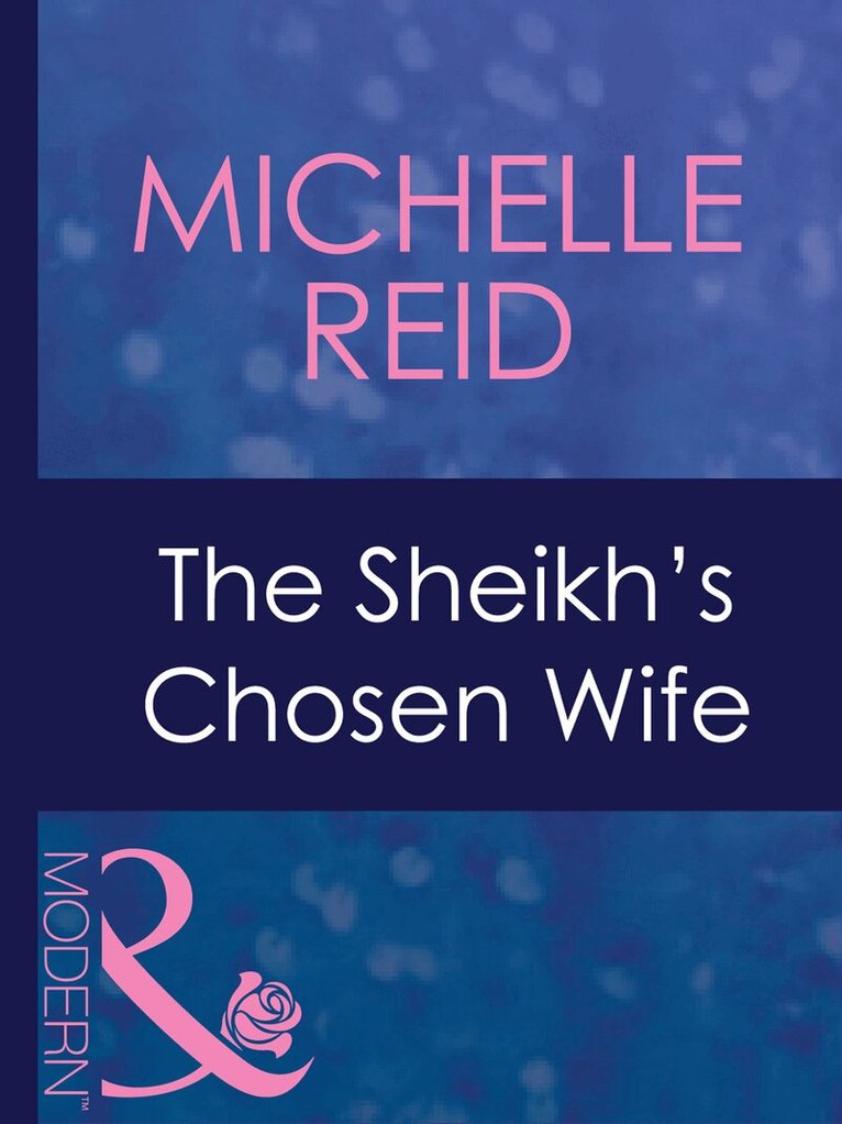 Michelle Reid - Sheikh's Chosen Wife, E-bok