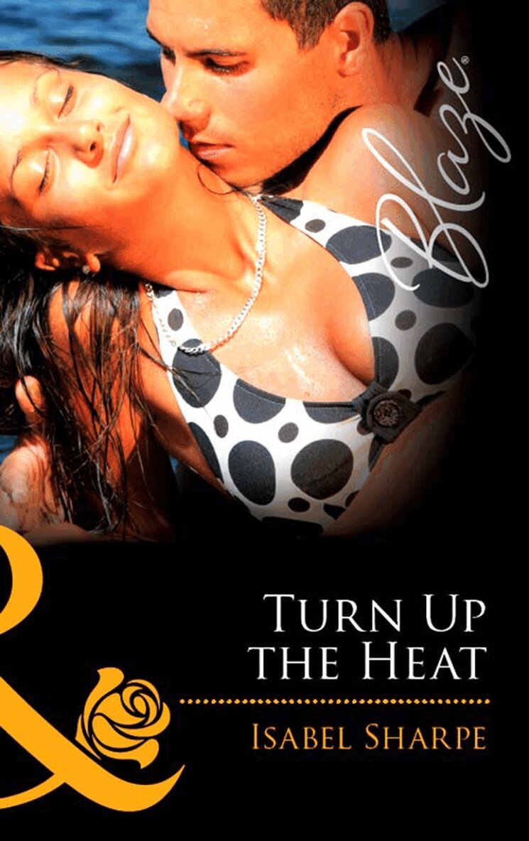 Isabel Sharpe - Turn Up the Heat, E-bok