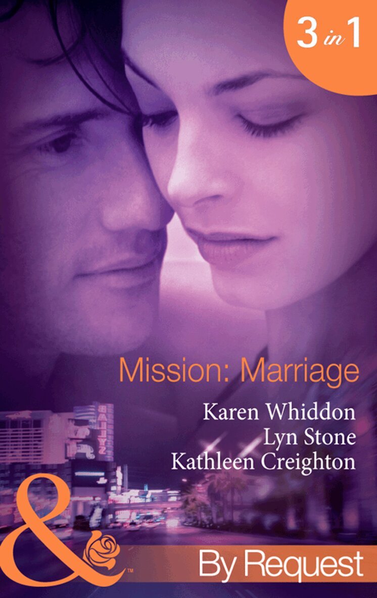 Karen Whiddon, Lyn Stone, Kathleen Creighton - Mission: Marriage, E-bok