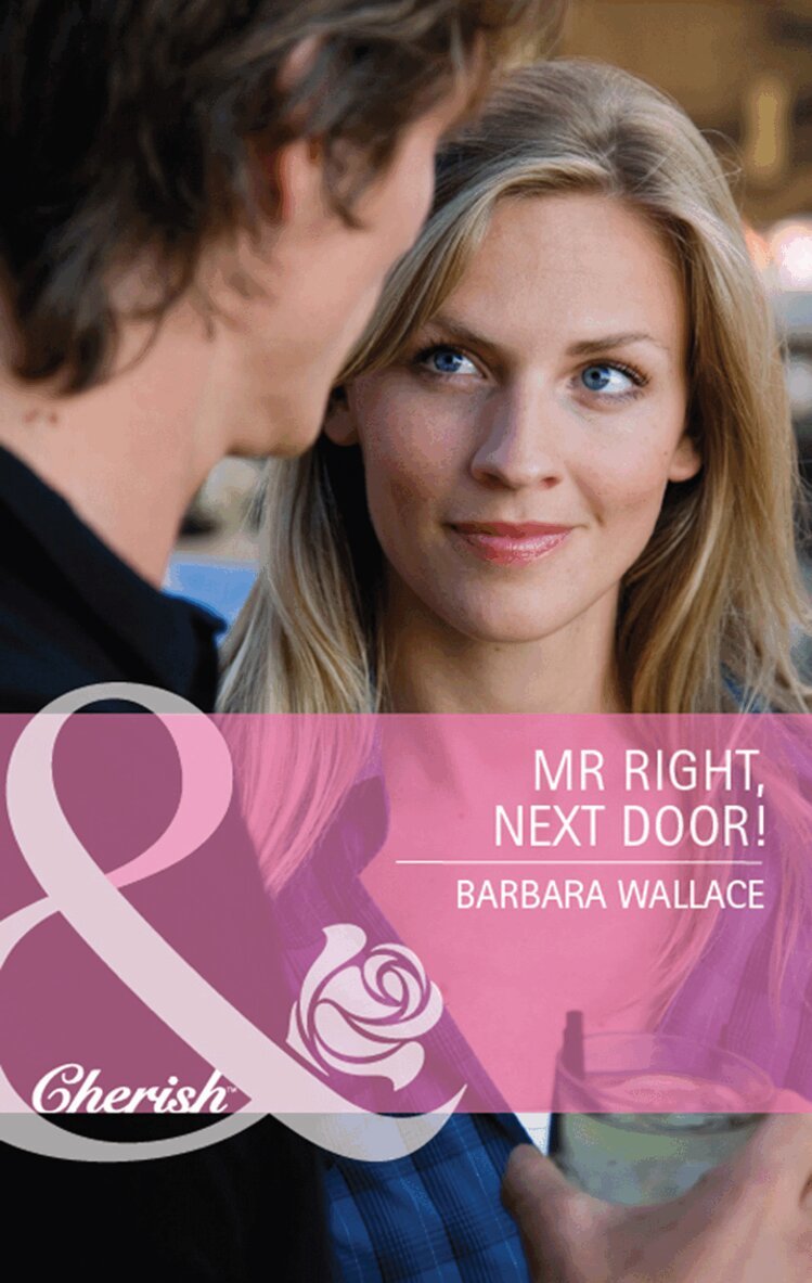 Barbara Wallace - Mr Right, Next Door!, E-bok