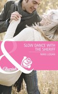 Slow Dance With The Sheriff (Mills & Boon Cherish) (The Larkville Legacy, Book 2)