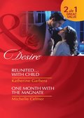 Reunited...with Child / One Month with the Magnate: Reunited...with Child (Miami Nights, Book 3) / One Month with the Magnate (Black Gold Billionaires, Book 2) (Mills & Boon Desire)
