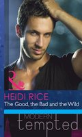 Good, The Bad And The Wild (Mills & Boon Modern Heat) (Hot California Nights, Book 1)