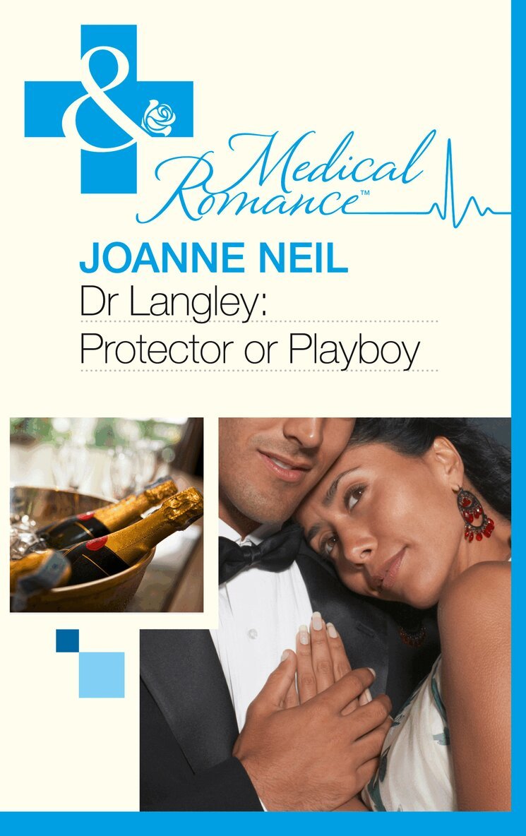 Joanna Neil - Dr Langley: Protector Or Playboy?, E-bok