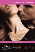 Let Me In (Mills & Boon Spice Briefs)
