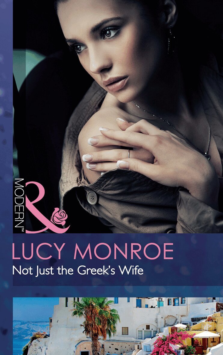 Lucy Monroe - Not Just The Greek's Wife, E-bok