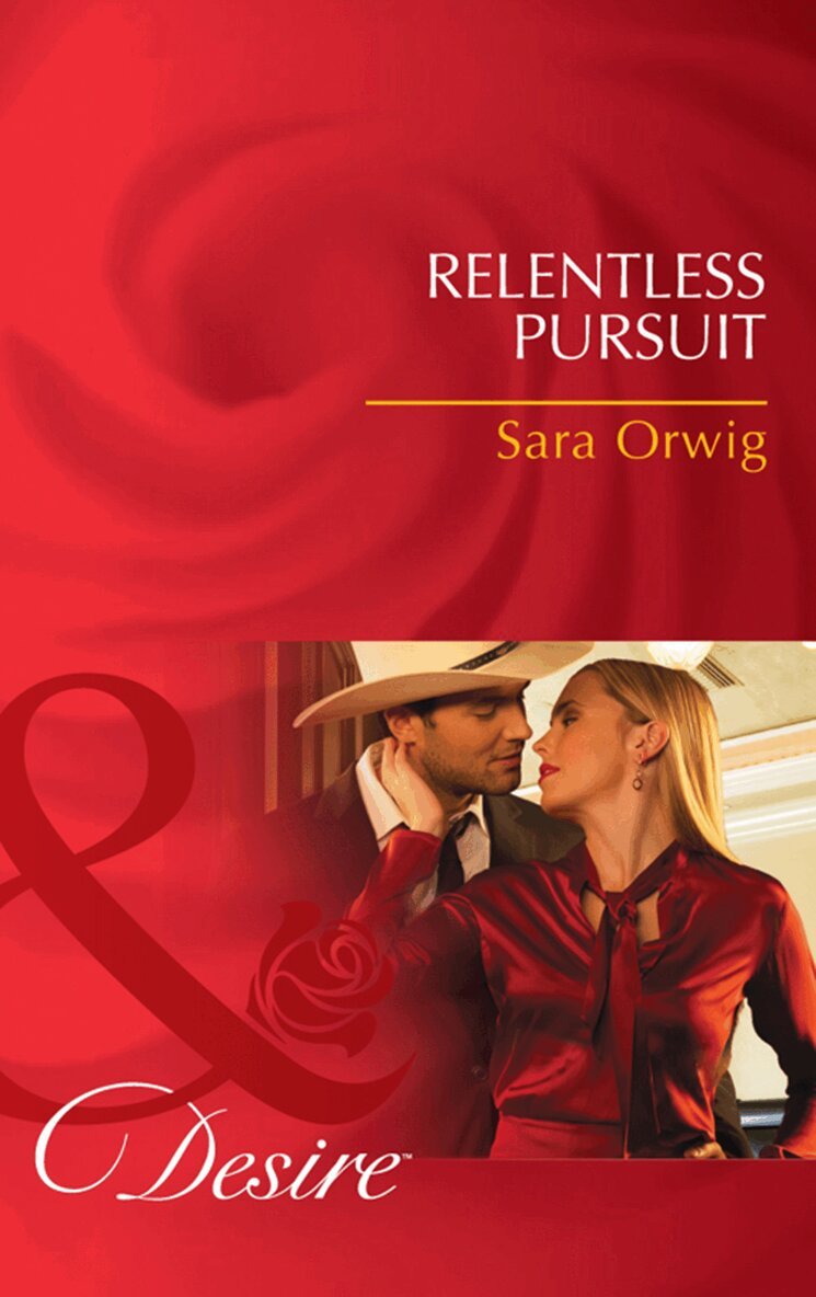 Sara Orwig - Relentless Pursuit, E-bok