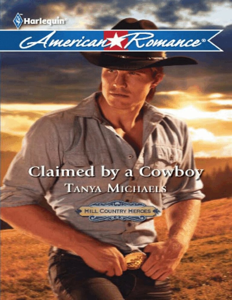 Tanya Michaels - Claimed By A Cowboy, E-bok