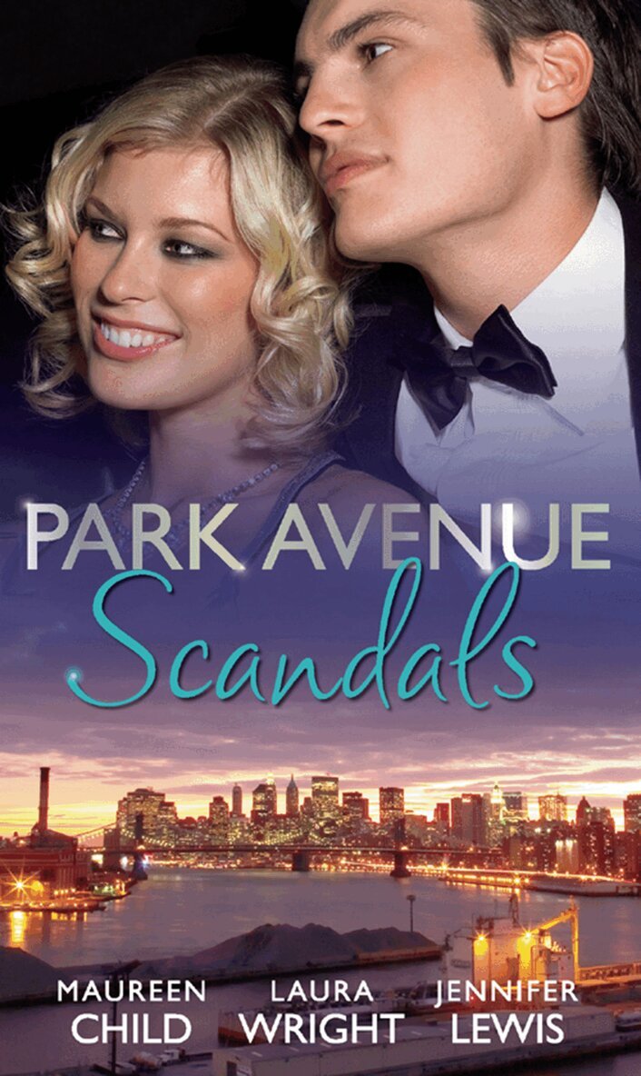 Maureen Child, Laura Wright, Jennifer Lewis - Park Avenue Scandals, E-bok