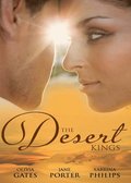 Desert Kings: Duty, Desire and the Desert King / The Desert King's Bejewelled Bride / The Desert King