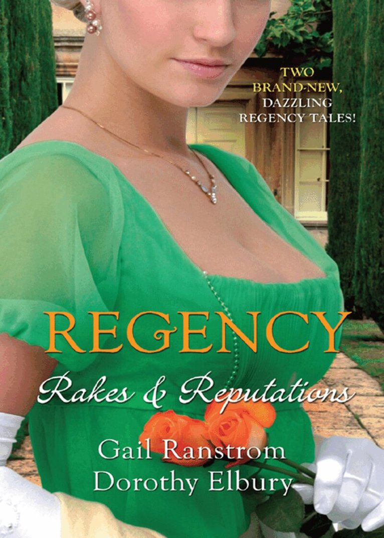 Gail Ranstrom, Dorothy Elbury - Regency: Rakes & Reputations, E-bok