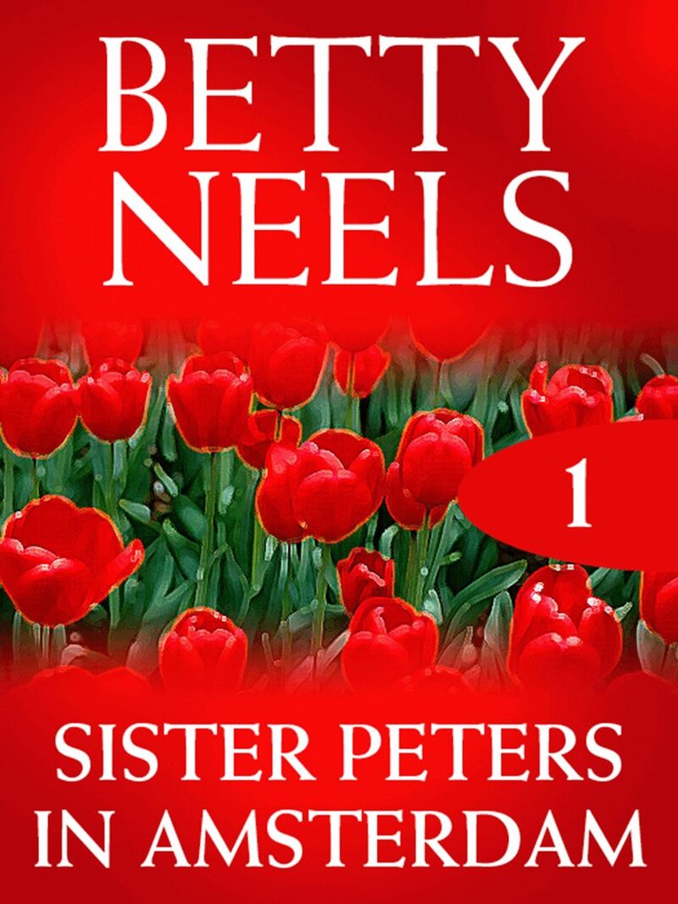 Betty Neels - Sister Peters in Amsterdam, E-bok