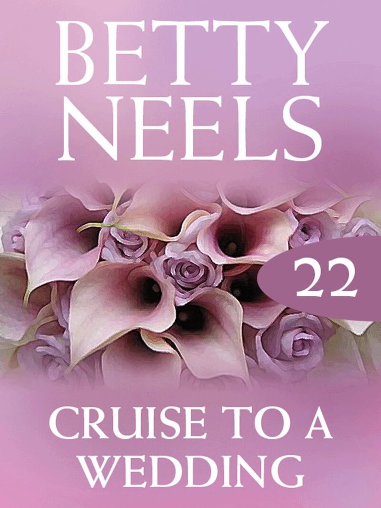 Betty Neels - Cruise to a Wedding, E-bok