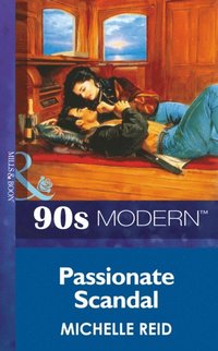 Passionate Scandal (Mills & Boon Vintage 90s Modern)