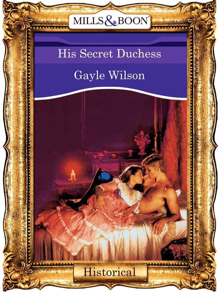 Gayle Wilson - His Secret Duchess, E-bok