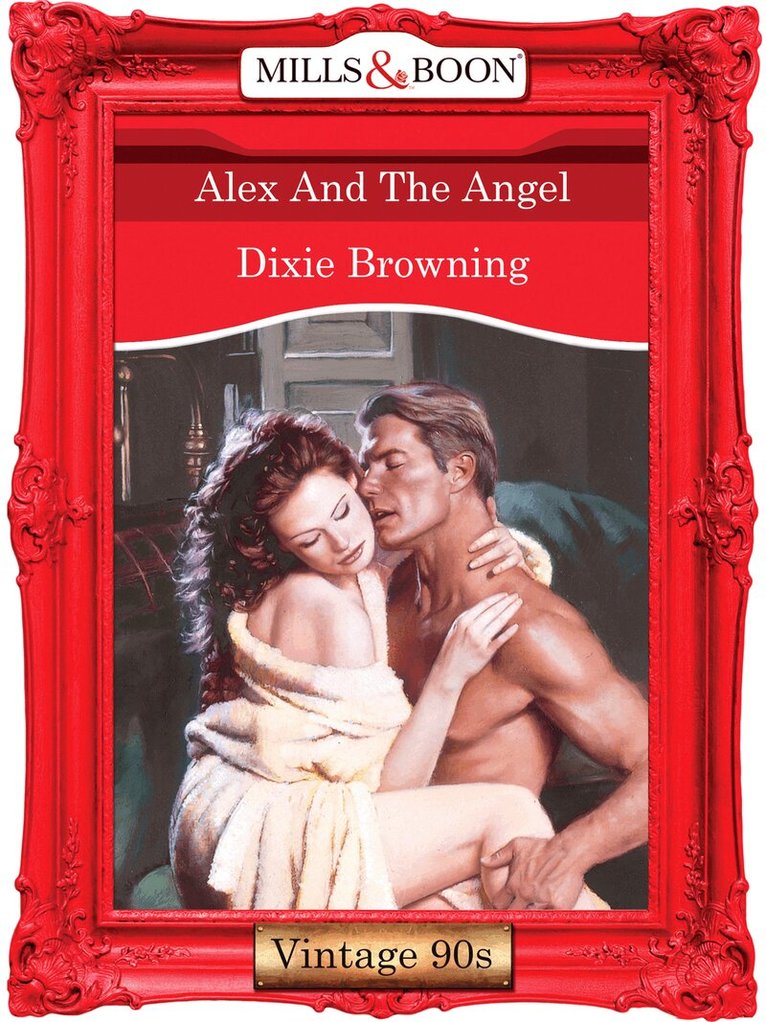 Dixie Browning - Alex And The Angel, E-bok