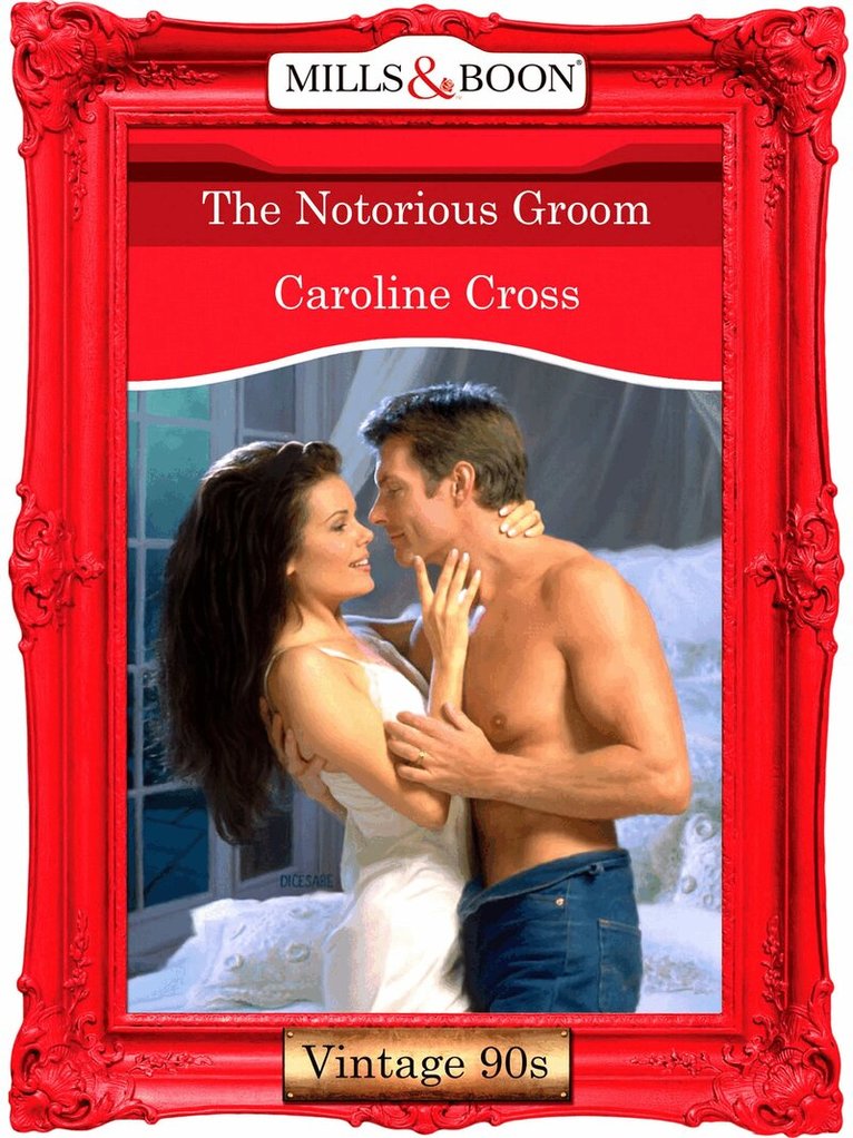 Caroline Cross - Notorious Groom, E-bok