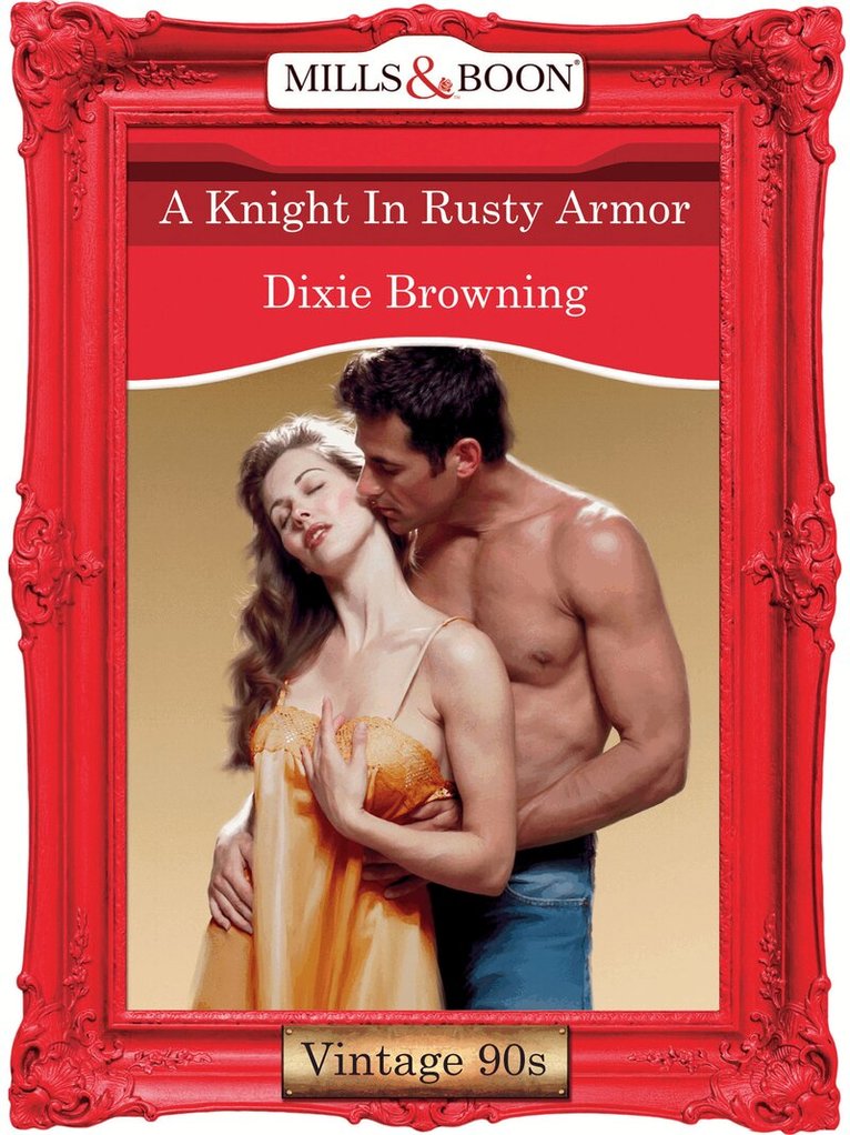 Dixie Browning - Knight In Rusty Armor, E-bok