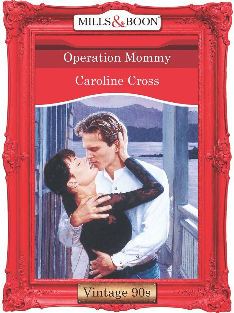 Caroline Cross - Operation Mommy, E-bok